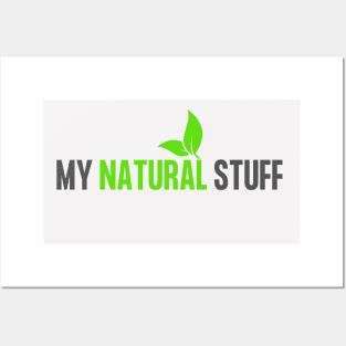 MY NATURAL STUFF Posters and Art